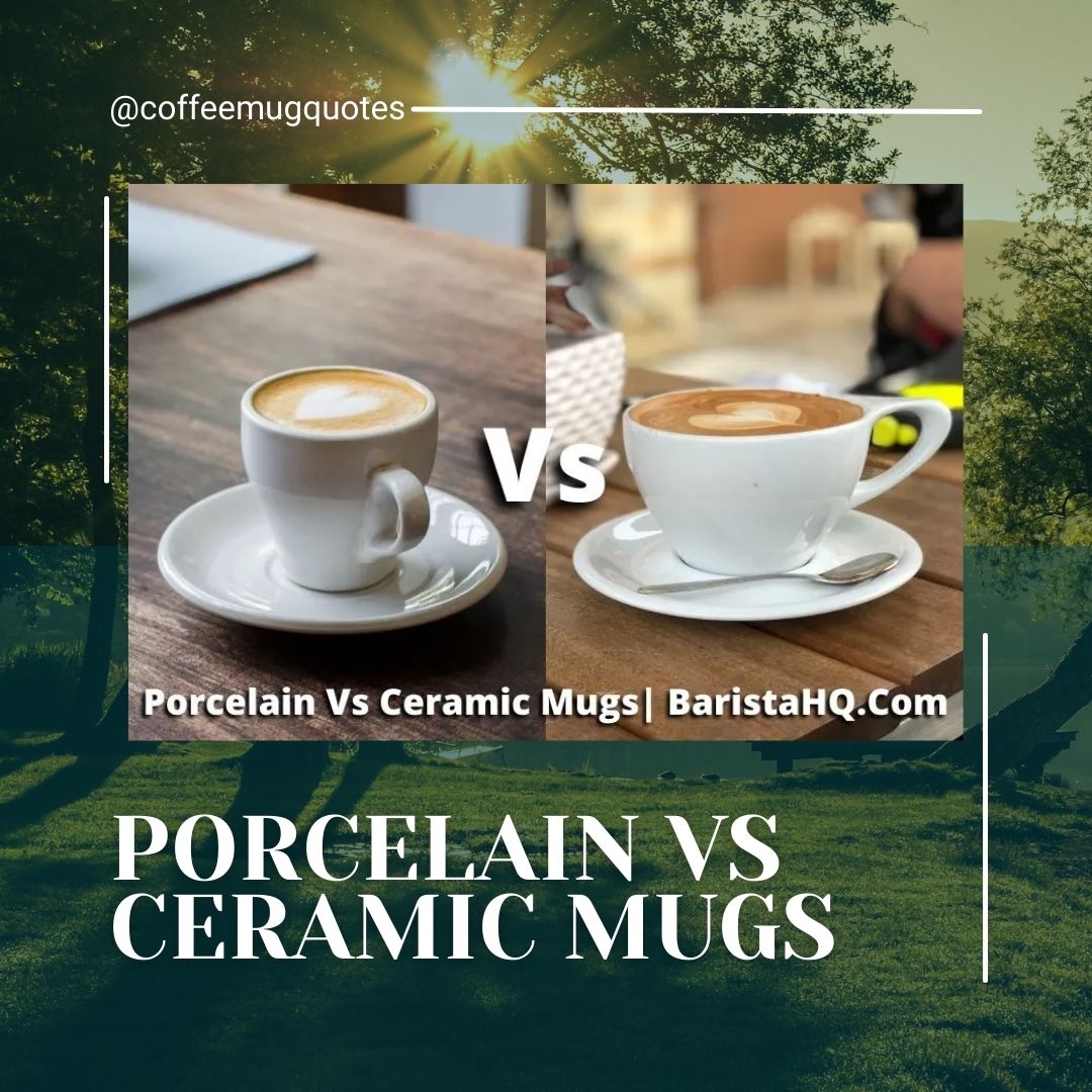 Porcelain vs Ceramic Mugs