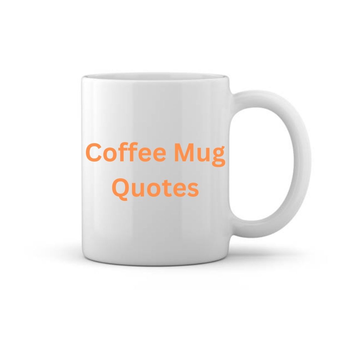 coffee mug quotes