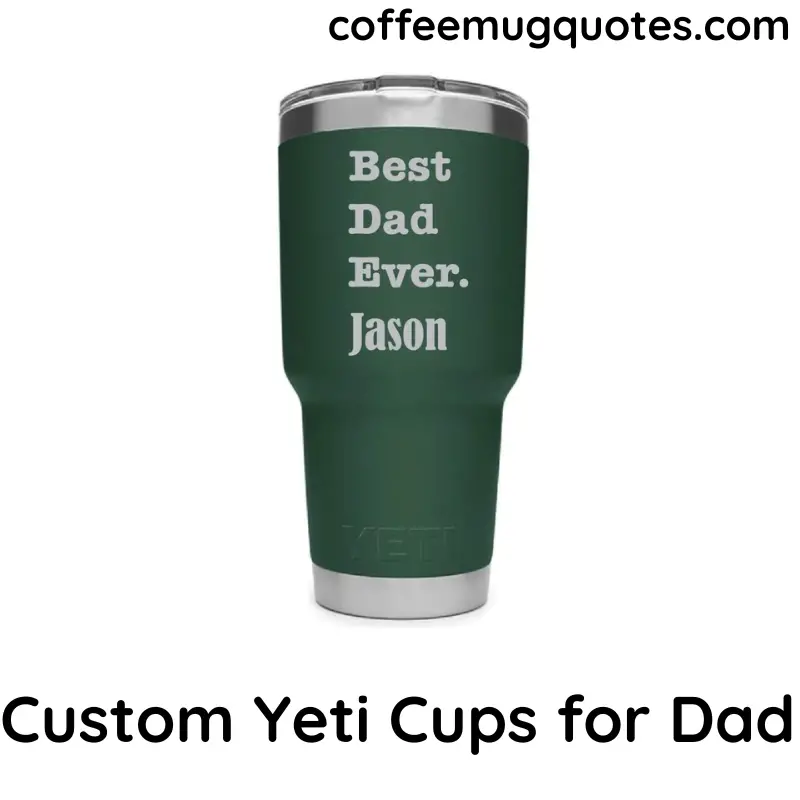 Custom Yeti Cups for Dad