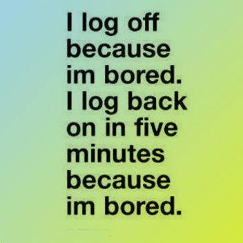 Bored Quotes 13