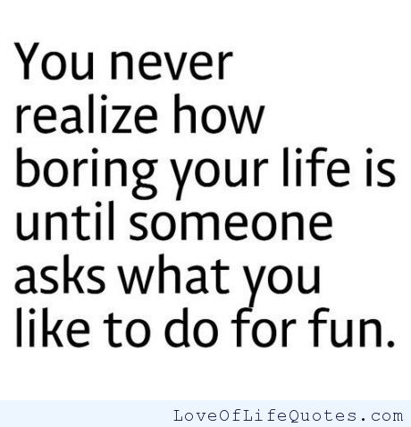 Bored Quotes 28